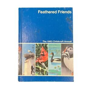 The 1983 Childcraft Annual Feathered Friends Vintage Hardcover Book